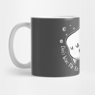 Don't Wake Me Up Mug